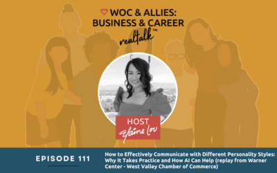 111: How to Effectively Communicate with Different Personality Styles: Why It Takes Practice and How AI Can Help (replay from Warner Center – West Valley Chamber of Commerce)